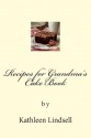 Recipes for Grandma's Cake Book: By Kathleen Lindsell - Kathleen Lindsell, Robert Barnes