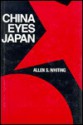 China Eyes Japan - Allen S. Whiting