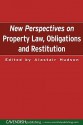 New Perspectives on Property Law: Obligations and Restitution - Alastair Hudson