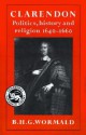 Clarendon: Politics, History, and Religion, 1640-1660 - B.H.G. Wormald, Hugh Kearney