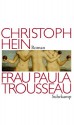 Frau Paula Trousseau - Christoph Hein