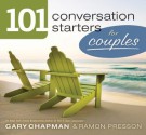 101 Conversation Starters for Couples (101 Conversations Starters) - Gary D. Chapman, Ramon L. Presson