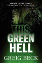 This Green Hell - Greig Beck