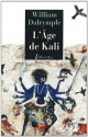 L'âge de Kali - William Dalrymple, Monique Lebailly