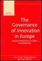 The Governance of Innovation in Europe: Regional Perspectives on Global Competitiveness - Philip Cooke, Patries Boekholt, Franz Todling