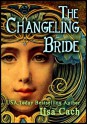 The Changeling Bride - Lisa Cach