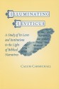 Illuminating Leviticus: A Study of Its Laws and Institutions in the Light of Biblical Narratives - Calum Carmichael