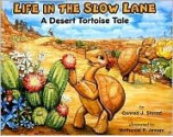 Life in the Slow Lane: A Desert Tortoise Tale [With Plush Toy] - Conrad J. Storad