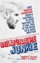 Millionaire Junkie: My Journey Down to Heroin - and Back - Jason Peter, Tony O'Neill