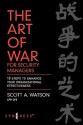 The Art of War for Security Managers: 10 Steps to Enhancing Organizational Effectiveness - Scott Watson