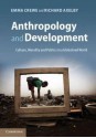 Anthropology and Development: Culture, Morality and Politics in a Globalised World - Emma Crewe, Richard Axelby