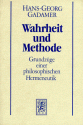 Wahrheit und Methode: Grundzüge einer philosophischen Hermeneutik - Hans-Georg Gadamer