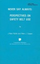 Never Say Always: Perspectives on Seat Belt Use - Peter J. Cooper