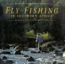 Fly Fishing in Southern Africa - Robert Brandon-Kirby, Peter Pickford, Beverly Pickford