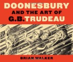 Doonesbury and the Art of G.B. Trudeau - Brian Walker