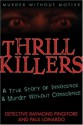 Thrill Killers: A True Story of Innocence and Murder Without Conscience - Raymond Pingitore, Paul Lonardo