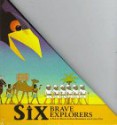 Six Brave Explorers - Kees Moerbeek