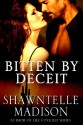 Bitten By Deceit - Shawntelle Madison