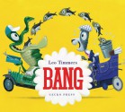 Bang (Gecko Press Titles) - Leo Timmers