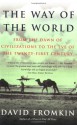 The Way of the World: From the Dawn of Civilizations to the Eve of the Twenty-first Century - David Fromkin