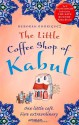 The Little Coffee Shop of Kabul - Deborah Rodriguez