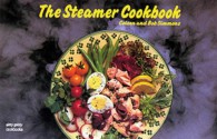 The Steamer Cookbook (Nitty Gritty Cookbooks) - Coleen Simmons, Bob Simmons