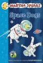 Martha Speaks: Space Dogs Chapter Book - Susan Meddaugh