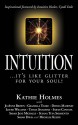 Intuition: ...it's like glitter for your soul! (The Nurtured Woman Book 5) - Kathie Holmes, Donna Mahoney, Jo-Anne Brown, Sarah Cannata, Tahlia Shalimar, Michelle Keeffe, Susana Tuya Sarmiento, Sarah Jane Michaels, Louise Williams, Sarah Davis