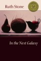 In the Next Galaxy - Ruth Stone