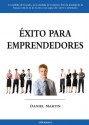 ÉXITO PARA EMPRENDEDORES (Spanish Edition) - Daniel Martin