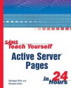 Sams Teach Yourself Active Server Pages in 24 Hours - Christoph Wille