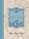 Quiet Moments of Encouragement for Moms - Ellen Banks Elwell