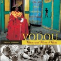 Vodou: Visions and Voices of Haiti - Phyllis Galembo