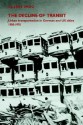 The Decline of Transit: Urban Transportation in German and U.S. Cities, 1900 1970 - Glenn Yago