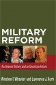 Military Reform: An Uneven History and an Uncertain Future - Winslow T. Wheeler, Lawrence Korb