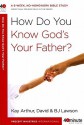 How Do You Know God's Your Father? - Kay Arthur, David Lawson, B.J. Lawson