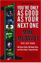 You're Only as Good as Your Next One: 100 Great Films, 100 Good Films and 100 for Which I Should Be Shot - Mike Medavoy