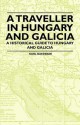 A Traveller in Hungary and Galicia - A Historical Guide to Hungary and Galicia - Karl Baedeker