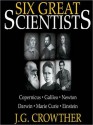 Six Great Scientists: Copernicus, Galileo, Newton, Darwin, Marie Curie, Einstein (MP3 Book) - J. G. Crowther, Patrick Cullen