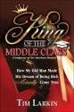 King of the Middle Class - Tim Larkin, Bob Spear