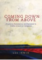 Coming Down From Above: Prophecy, Resistance, and Renewal in Native American Religions - Lee Irwin, Philip J. Deloria