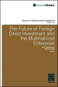 The Future of Foreign Direct Investment and the Mulitnational Enterprise - Ravi Ramamurti, Niron Hashai