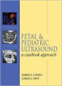 Fetal & Pediatric Ultrasound: A Casebook Approach - Harris L. Cohen, Carlos J. Sivit