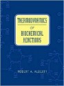 Thermodynamics of Biochemical Reactions - Robert A. Alberty