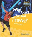 Why Does Sound Travel?: All about Sound - Nicolas Brasch