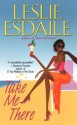 Take Me There - Leslie Esdaile