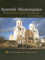 Spanish Missionaries: Bringing Spanish Culture to the Americas - R. Conrad Stein