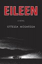 Eileen: A Novel - Ottessa Moshfegh