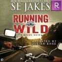 Running Wild (Havoc, #1) - S.E. Jakes, Dorian Bane