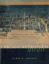 Chicago Metropolis 2020: The Chicago Plan for the Twenty-First Century - Elmer W. Johnson, Donald L. Miller